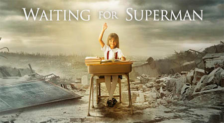 Waiting for Superman is a 2010 family documentary film from director Davis Guggenheim and producer Lesley Chilcott. The film analyzes the failures of American public education by following several students through the educational system.